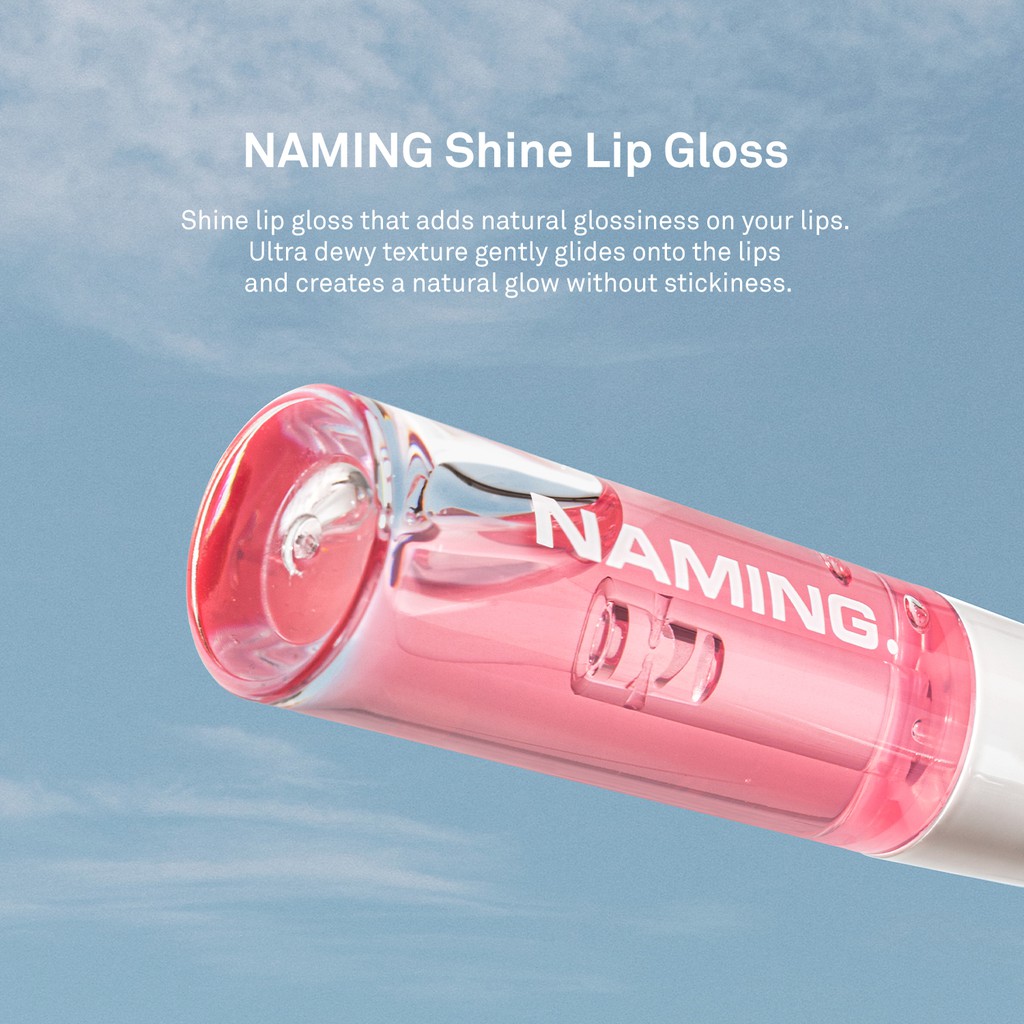 Naming Shine Lip Gloss Naming เครื่องสำอางน้องใหม่ สไตล์มินิมอลจากประเทศเกาหลี มาพร้อมลิปกลอสประกายแวววาว ช่วยบำรุงริมฝีปากนุ่มชุ่มชื้น ให้ริมฝีปากสวยอวบอิ่มธรรมชาติ